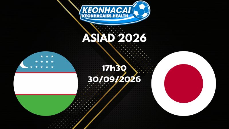 Soi kèo U23 Uzbekistan vs U23 Nhật Bản - 30/09/2026 | ASIAD 2026