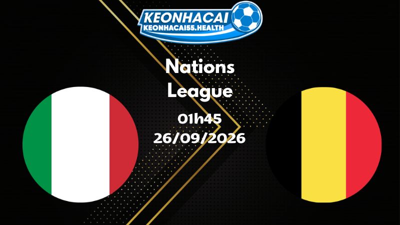 Soi kèo Ý vs Bỉ - 26/09/2026 | Nations League